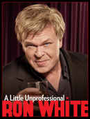 Ron White: A Little Unprofessional Poster 3