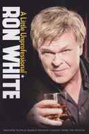 Ron White: A Little Unprofessional Poster 5