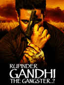 Rupinder Gandhi The Gangster..? Poster 5
