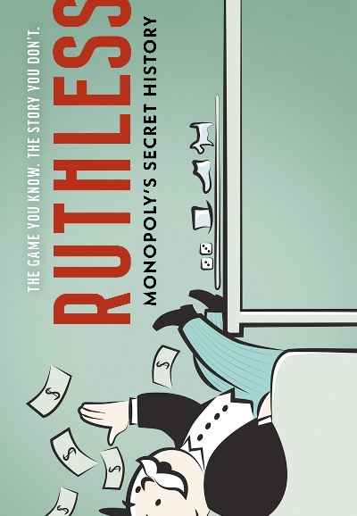 Ruthless: Monopoly’s Secret History
