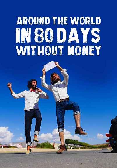 S1. Around the World in 80 days without Money!