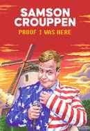 Samson Crouppen: Proof I Was Here Poster 3