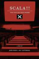 SCALA!!! Or, the incredibly strange rise and fall of the world’s wildest cinema and how it influenced a mixed-up generation of weirdos and misfits Poster 6