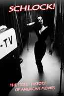 Schlock! The Secret History of American Movies Poster 5