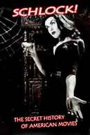 Schlock! The Secret History of American Movies Poster 6
