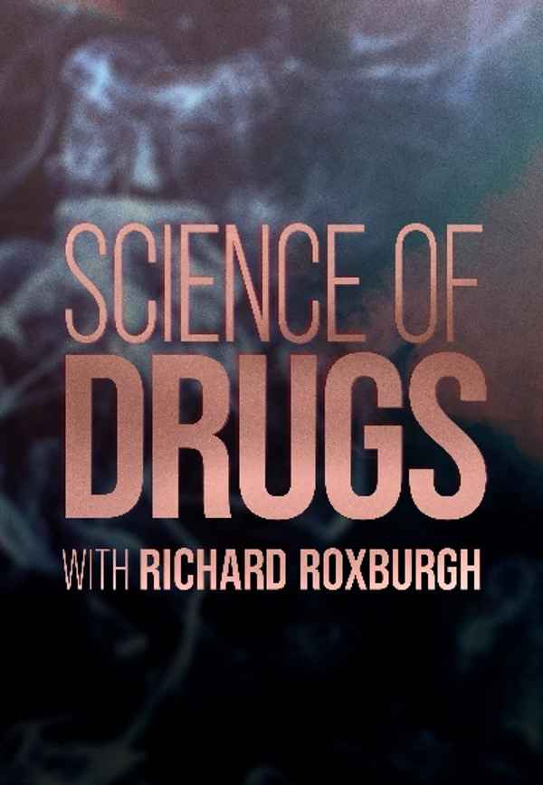 Science of Drugs with Richard Roxburgh Poster 3