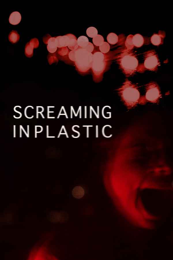 Screaming in Plastic