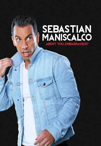 Sebastian Maniscalco: Aren't You Embarrassed?