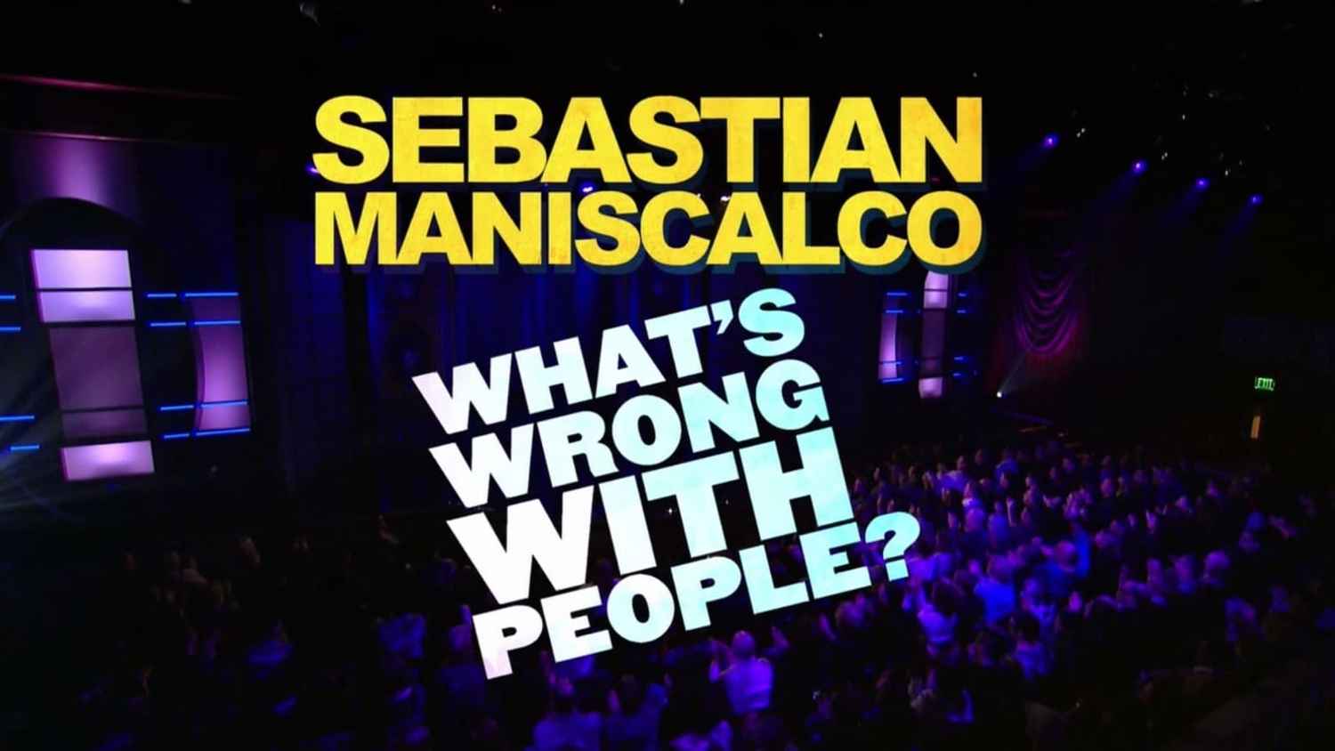 Sebastian Maniscalco: What's Wrong with People?