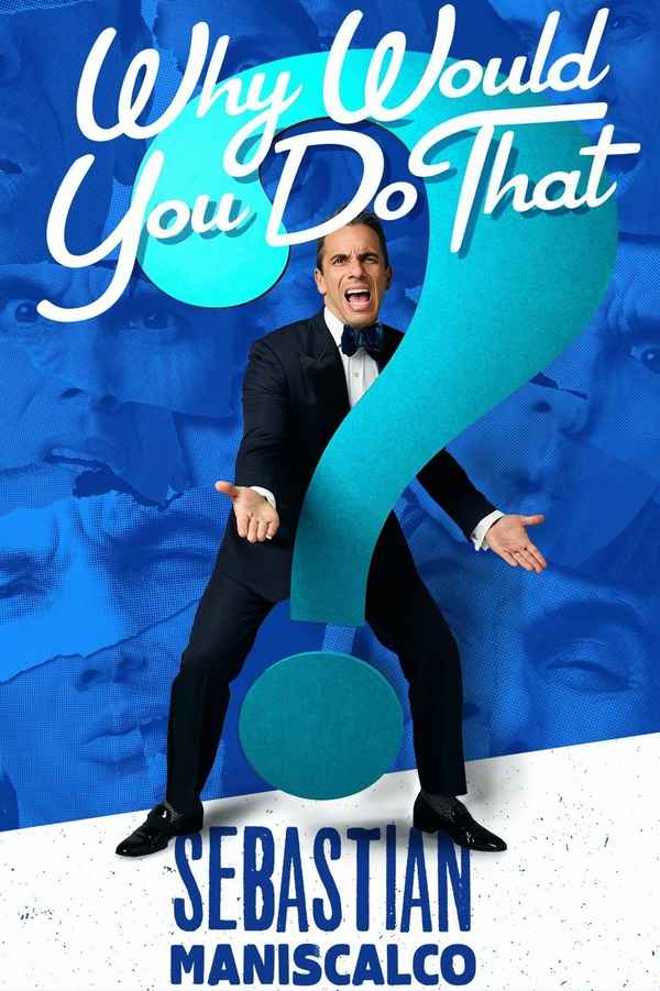 Sebastian Maniscalco: Why Would You Do That? Poster 2