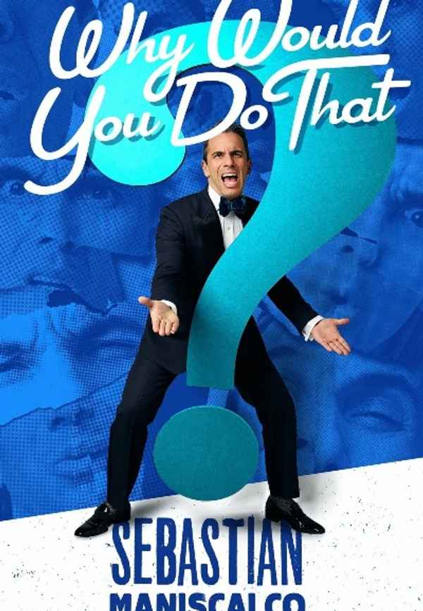 Sebastian Maniscalco: Why Would You Do That? Poster 6