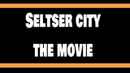 Seltser City The Movie Poster 1