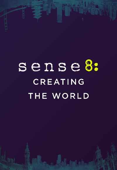 Sense8: Creating the World