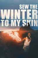 Sew the Winter to My Skin Poster 4