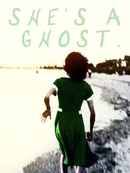 She's A Ghost Poster 1