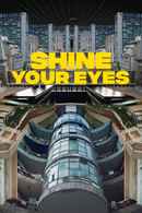 Shine Your Eyes Poster 1