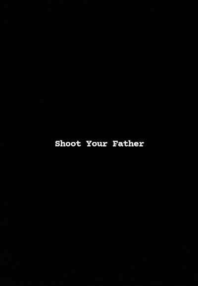 Shoot Your Father