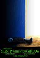 Silently Within Your Shadow Poster 7