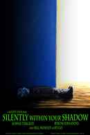 Silently Within Your Shadow Poster 1