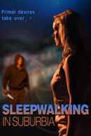 Sleepwalking in Suburbia Poster 2