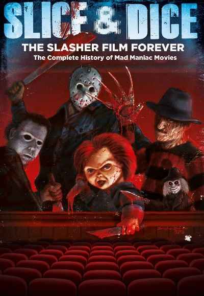 Slice and Dice: The Slasher Film Forever