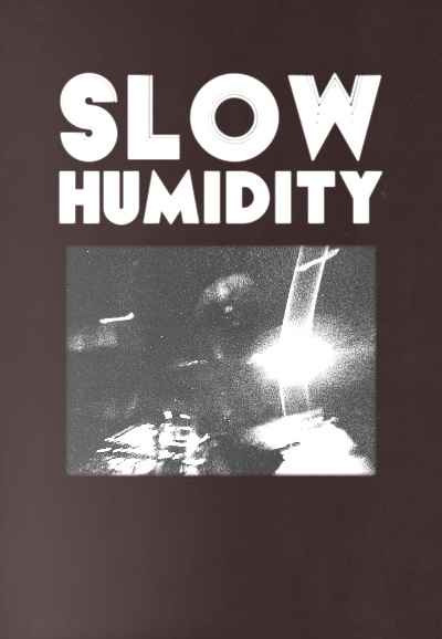 Slow Humidity