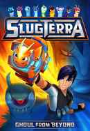 Slugterra: Ghoul from Beyond Poster 7