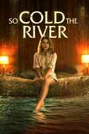 So Cold the River Poster 7
