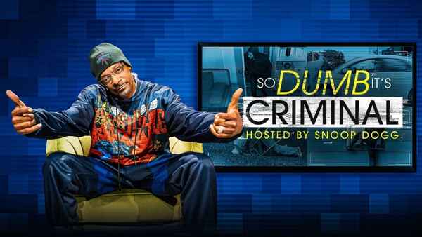So Dumb It's Criminal Hosted by Snoop Dogg Poster 3