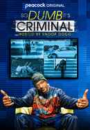 So Dumb It's Criminal Hosted by Snoop Dogg Poster 5