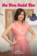 So You Said Yes Poster 1