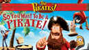 So You Want To Be A Pirate! Poster 2