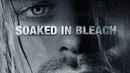 Soaked in Bleach Poster 1
