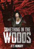 Something in the Woods Poster 4