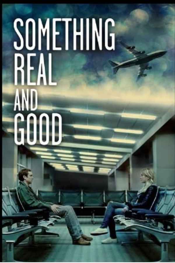 Something Real and Good Poster 2