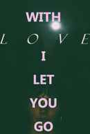 Soporific Cinema #1: With Love, I Let You Go Poster 4
