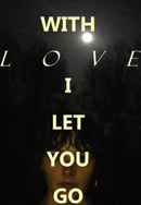 Soporific Cinema #1: With Love, I Let You Go Poster 5