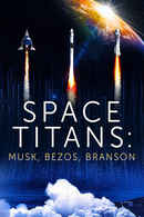 Space Titans: Musk, Bezos Branson Poster 2