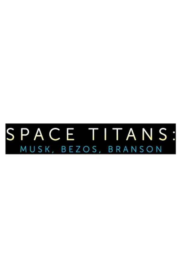 Space Titans: Musk, Bezos, Branson Poster 5