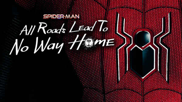 Spider-Man: All Roads Lead to No Way Home Poster 1
