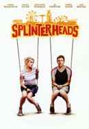 Splinterheads Poster 6