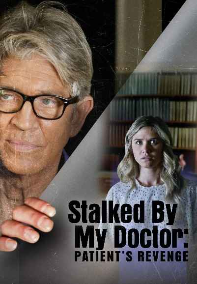 Stalked by My Doctor: Patient's Revenge