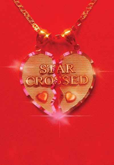 star-crossed: the film