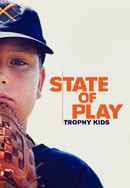 State of Play: Trophy Kids Poster 4