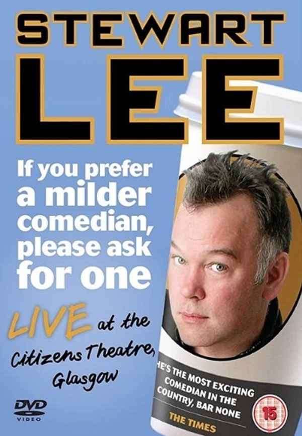 Stewart Lee: If You Prefer a Milder Comedian, Please Ask for One Poster 3