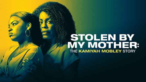 Stolen by My Mother: The Kamiyah Mobley Story Poster 2