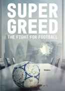 Super Greed: The Fight for Football Poster 5