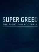 Super Greed: The Fight for Football Poster 1