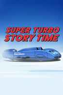 Super Turbo Story Time Poster 7
