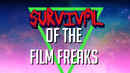 Survival of the Film Freaks Poster 1